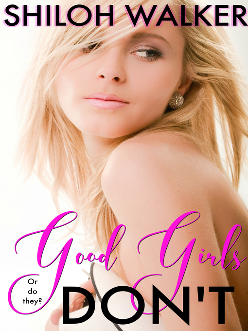 Title details for Good Girls Don't by Shiloh Walker - Available